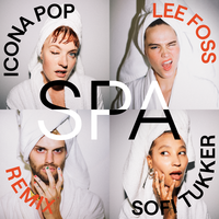 Icona Pop & Sofi Tukker - Spa (Lee Foss Remix)