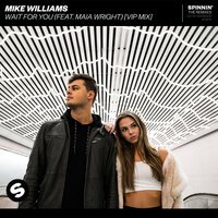 Mike Williams feat. Maia Wright - Wait For You (feat. Maia Wright)