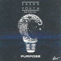 SASHA YOUTH feat. Emily Hare - Purpose