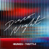Kungs & Throttle - Disco Night