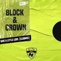 Block Crown - Give a Little Love