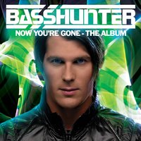 Basshunter - Now You're Gone (Fonzerelli Remix)