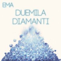 EMA - Duemila Diamanti