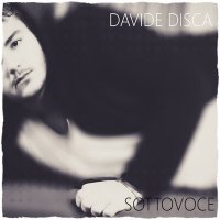 Davide Disca - Sottovoce