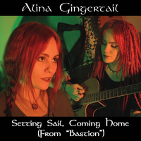 Alina Gingertail - Setting Sail, Coming Home (From "Bastion")