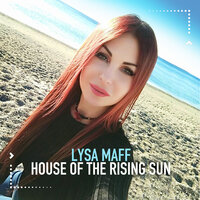 Lysa Maff - House of the Rising Sun (Remix)