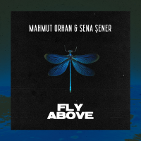 Mahmut Orhan & Sena Sener - Fly Above