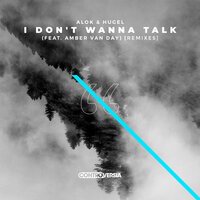 Amber Van Day & Alok & HUGEL - I Don't Wanna Talk (Blacker & James remix)