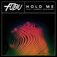 Fubu feat. Cammie Robinson - Hold Me