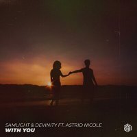 Samlight & Devinity feat. Astrid Nicole - With You