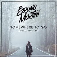 Bruno Martini feat. Stryder  - Somewhere to Go