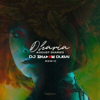 DHARIA feat. DJ Shadow Dubai - August Diaries (Remix)