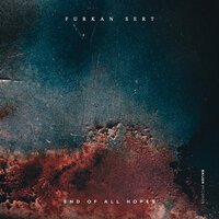 Furkan Sert - End of All Hopes