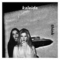 Kaleida - Think