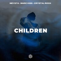 MEYSTA feat. Marc Kiss & Crystal Rock – Children