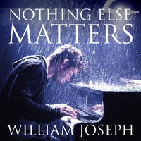 William Joseph - Nothing Else Matters (piano version)