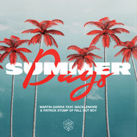 Martin Garrix feat. Macklemore & Fall Out Boy - Summer Days