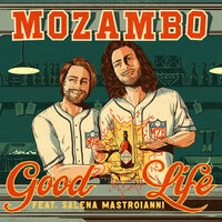 Mozambo feat. Salena Mastroianni - Good Life