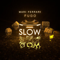 Mari Ferrari feat. Fugo - Slow