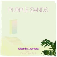 Blank & Jones feat. David Harks - Purple Sands