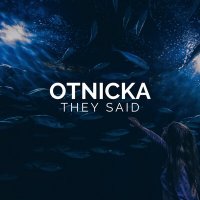 Otnicka - They Said