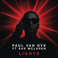 Paul Van Dyk feat. Sue McLaren - Lights (Radio Edit)