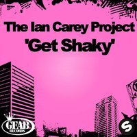 The Ian Carey Project - Get Shaky