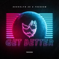 Brooklyn 2r & Freedom - Get Better