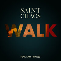 Saint Chaos feat. Sam Tinnesz - Walk