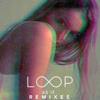 Call Me Loop feat. Louis La Roche - As If (Remix)