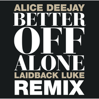 Alice Deejay - Better Off Alone (1999 Original Mix Remastered)