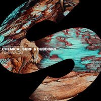 Chemical Surf feat. Dubdisko - I Wanna Do