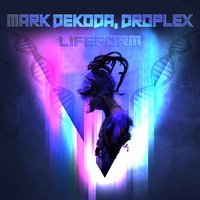 Mark Dekoda & Droplex - Lifeform
