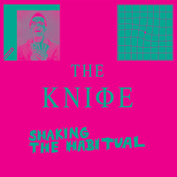 The Knife - Full Of Fire