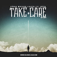 Avera Walker & Ayzik Lil Jovid - Take Care Of Her PtII