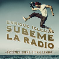 Enrique Iglesias feat. Descemer Bueno - Subeme La Radio