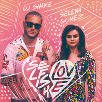 Dj Snake feat. Selena Gomez - Selfish Love