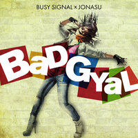 Busy Signal feat. Jonasu - Bad Gyal