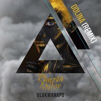 Ramzan Abitov feat. Ulukmanapo - Dolina (Remix)