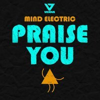 Mind Electric - Praise You (Radio Edit)