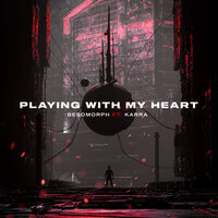 Besomorph feat. KARRA - Playing With My Heart