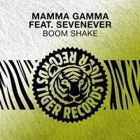 Mamma Gamma feat. Sevenever - Boom Shake
