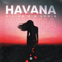Kilian K feat. Lunis - Havana