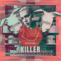 Why So Sad feat. Kush Kush & Louis III - Killer