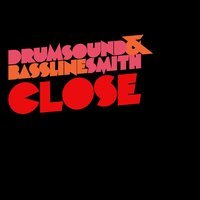Drumsound & Bassline Smith - Close (Original Mix)