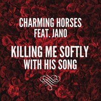 Charming Horses - Killing Me Softly
