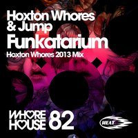 Hoxton Whores feat. Jump - Funkatarium