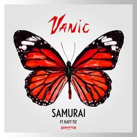 Vanic feat. Katy Tiz & Kate Tizzard - Samurai