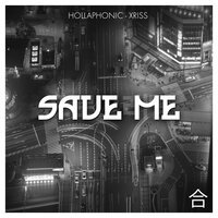 Hollaphonic feat. Xriss - Save Me