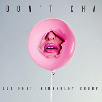 Luk feat. Kimberley Krump - Don't Cha